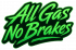 All Gas No Brakes